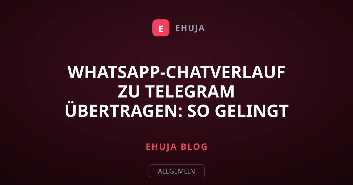 WhatsApp-Chatverlauf zu Telegram übertragen: So gelingt der Wechsel