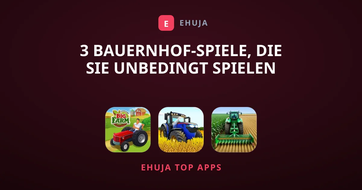 3 Bauernhof-Spiele, die Sie unbedingt spielen sollten